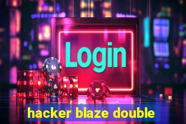 hacker blaze double